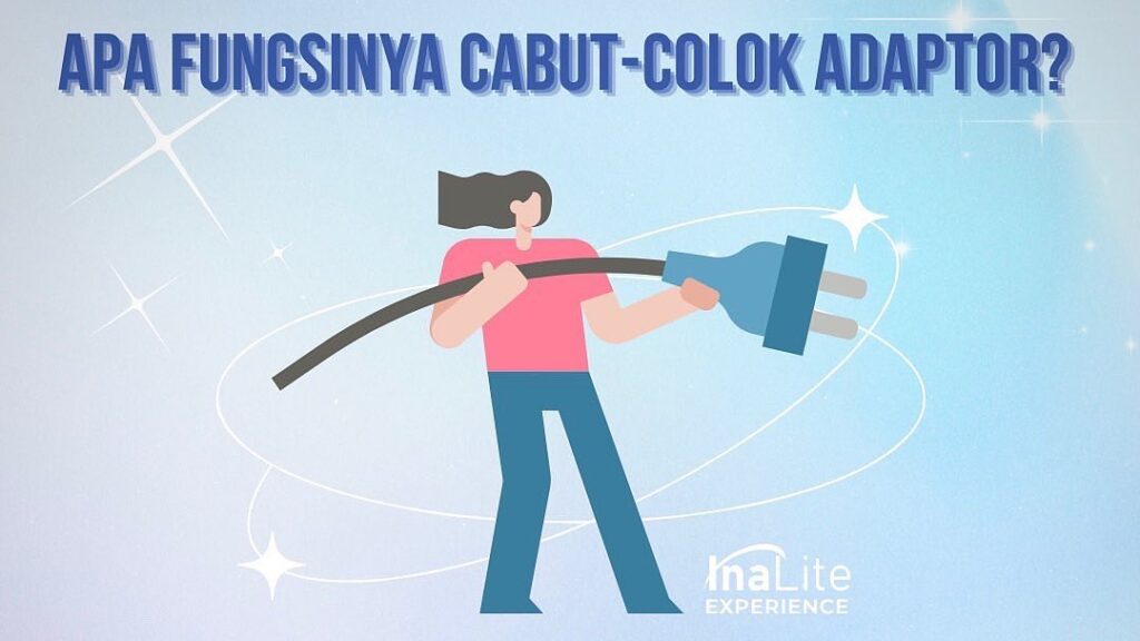 Apa fungsinya cabut colok adaptor